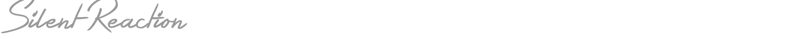 Font Silent Reaction